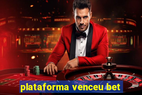 plataforma venceu bet